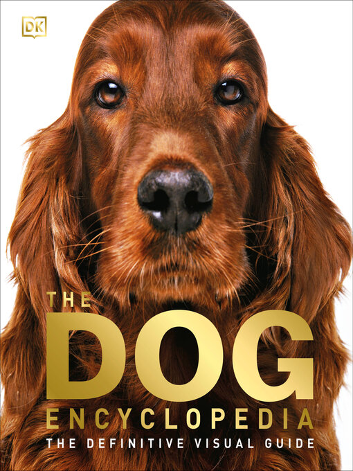 Title details for The Dog Encyclopedia by DK - Wait list